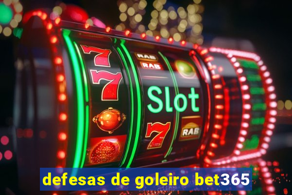 defesas de goleiro bet365